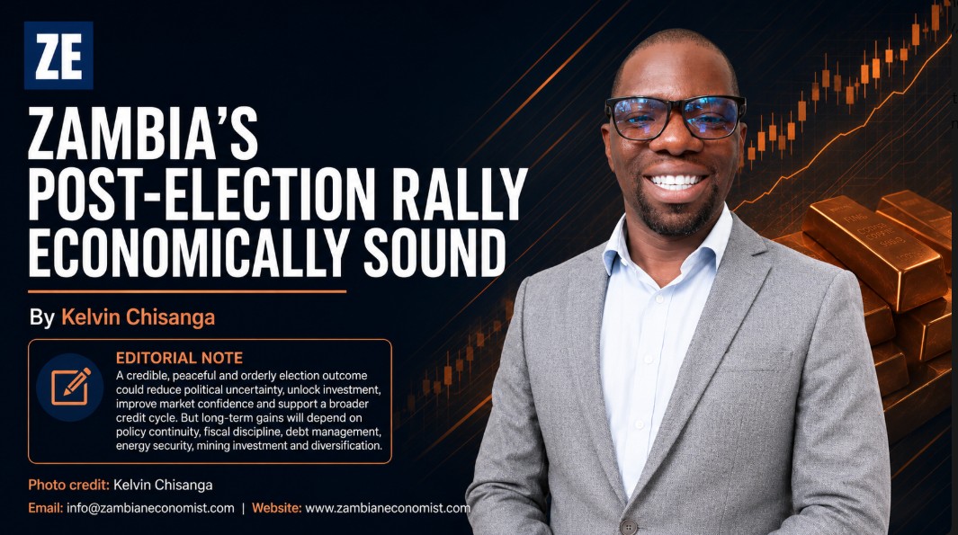 Kelvin Chisanga, Zambian Economist analyst, against a navy and gold rising-chart backdrop with copper bars, headline reading Zambia's Post-Election Rally Economically Sound, with an editorial note on converting political certainty into investment and jobs.